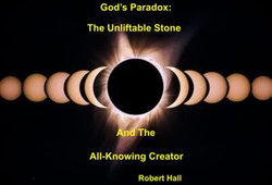 God's Paradox: The Unliftable Stone And The All-Knowing Creator