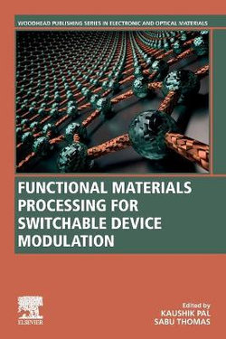 Functional Materials Processing for Switchable Device Modulation