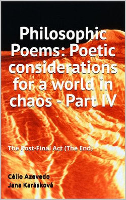 Philosophic Poems: Poetic Considerations For A World In Chaos - Part Iv