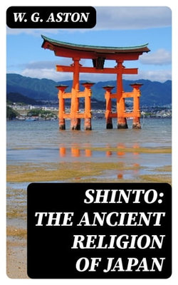 Shinto: The ancient religion of Japan