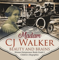 Madame CJ Walker : Beauty and Brains | Woman Entrepreneur Books Grade 5 | Children's Biographies