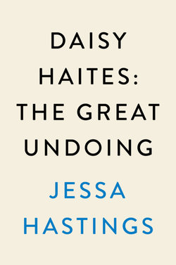 Daisy Haites: the Great Undoing