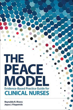 The PEACE Model for Evidence-Based Practice for Clinical Nurses