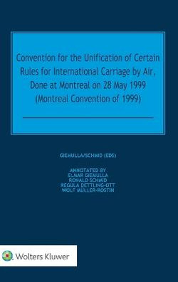 Convention for the Unification of Certain Rules for International Carriage by Air, Done at Montreal on 28 May 1999 (Montreal Convention Of 1999)