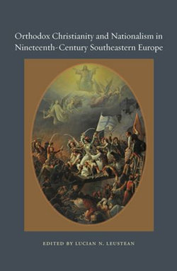 Orthodox Christianity and Nationalism in Nineteenth-Century Southeastern Europe