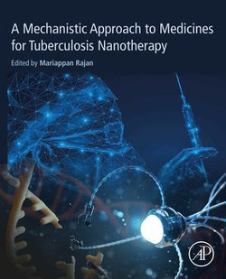 A Mechanistic Approach to Medicines for Tuberculosis Nanotherapy