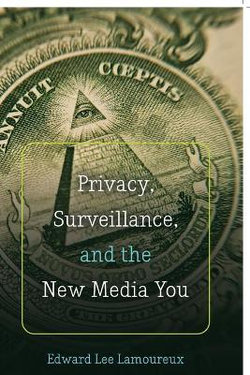 Privacy, Surveillance, and the New Media You