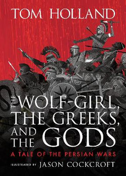 The Wolf-Girl, the Greeks, and the Gods: a Tale of the Persian Wars