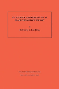 Nilpotence and Periodicity in Stable Homotopy Theory. (AM-128), Volume 128