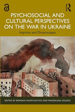 Psychosocial and Cultural Perspectives on the War in Ukraine