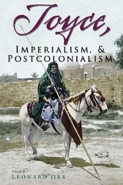 Joyce, Imperialism, and Postcolonialism