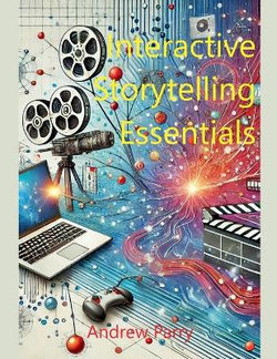 Interactive Storytelling Essentials