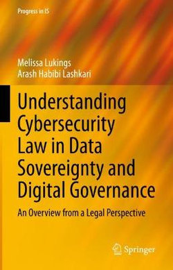 Understanding Cybersecurity Law in Data Sovereignty and Digital Governance