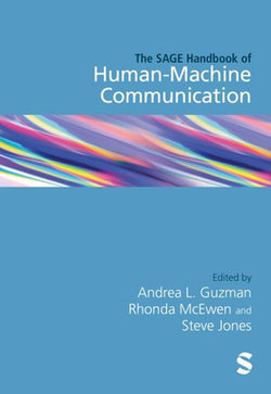 The SAGE Handbook of Human-Machine Communication