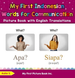 My First Indonesian Words for Communication Picture Book with English Translations