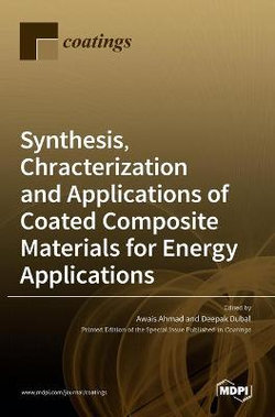 Synthesis, Chracterization and Applications of Coated Composite Materials for Energy Applications