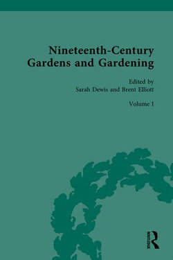 Nineteenth-Century Gardens and Gardening