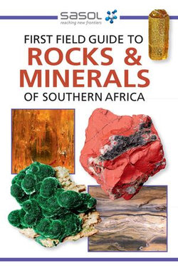 Sasol First Field Guide to Rocks & Minerals of Southern Africa