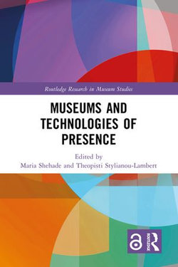 Museums and Technologies of Presence