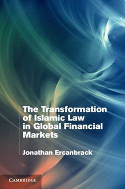 The Transformation of Islamic Law in Global Financial Markets