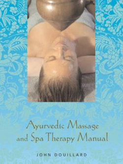 The Encyclopedia of Ayurvedic Massage