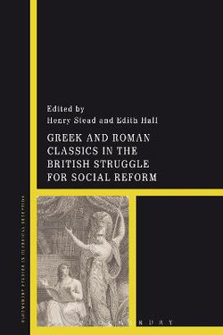 Greek and Roman Classics in the British Struggle for Social Reform