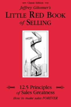 Jeffrey Gitomer's Little Red Book of Selling