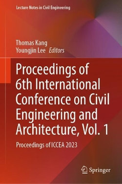 Proceedings of 6th International Conference on Civil Engineering and Architecture Vol 1