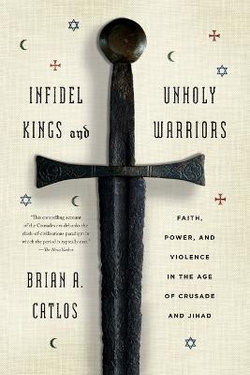 Infidel Kings and Unholy Warriors