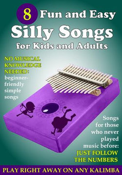 8 Fun and Easy Silly Songs for Kids and Adults for Kalimba