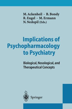 Implications of Psychopharmacology to Psychiatry