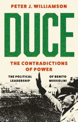 Duce: the Contradictions of Power