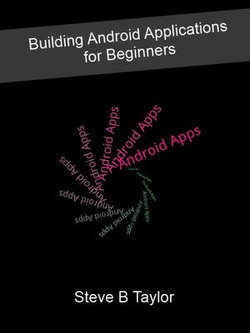 Building Android Applications for Beginners