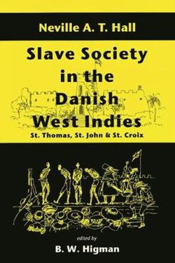 Slave Society in the Danish West Indies