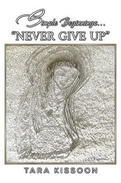 Simple Beginnings... "Never Give Up"