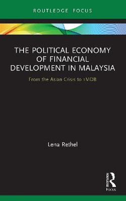 The Political Economy of Financial Development in Malaysia