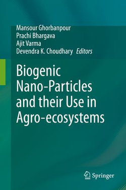 Biogenic Nano-Particles and their Use in Agro-ecosystems