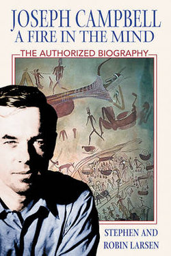 Joseph Campbell: a Fire in the Mind