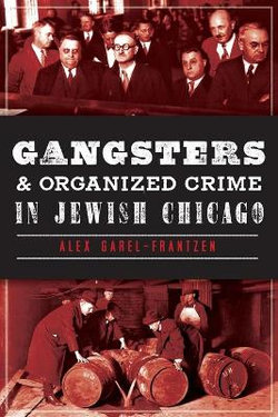 Gangsters & Organized Crime in Jewish Chicago