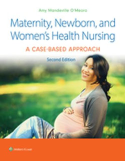 Maternity, Newborn, and Women's Health Nursing