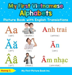 My First Vietnamese Alphabets Picture Book with English Translations