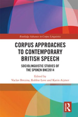 Corpus Approaches to Contemporary British Speech