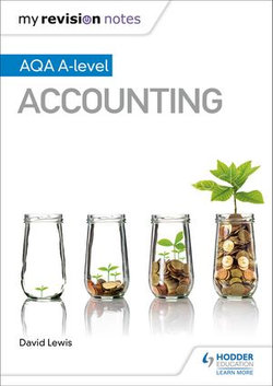 My Revision Notes: AQA A-level Accounting