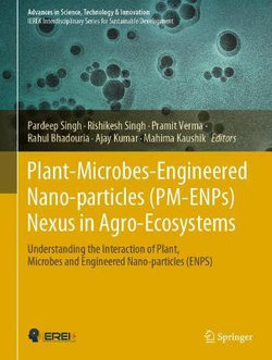 Plant-Microbes-Engineered Nano-Particles (PM-ENPs) Nexus in Agro-Ecosystems